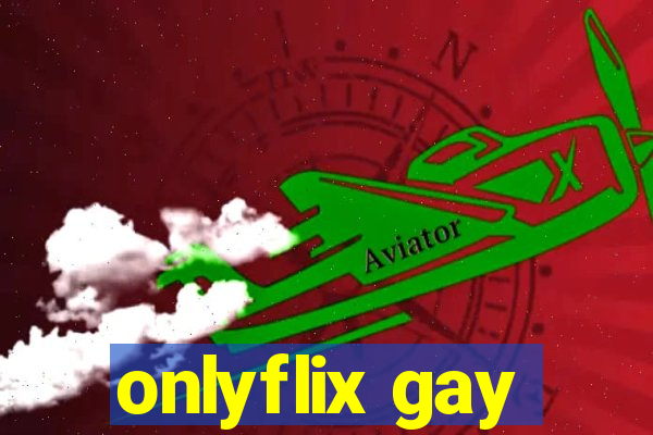 onlyflix gay